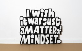 »I wish it was just a matter of mindset.« Lettering-Schild von Chris Campe für die Installation »Manifesto« All Things Letters – Chris Campe, Hamburg