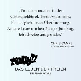 »Das Leben der Freien« ein Fragebogen von Katja Scholtz mit Antworten von Chris Campe All Things Letters – Chris Campe, Hamburg