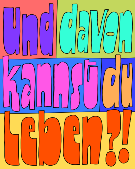 »Und davon kannst du leben?!« Lettering von Chris Campe aus der Serie »Things People Say to Creatives« All Things Letters – Chris Campe, Hamburg