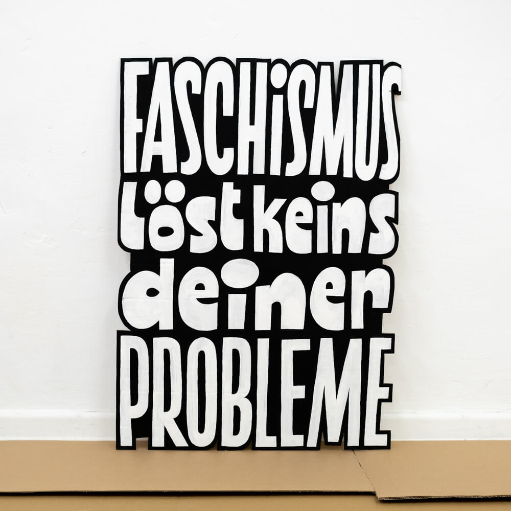 »Faschismus löst keins deiner Probleme« Demoschild von Chris Campe All Things Letters – Chris Campe, Hamburg